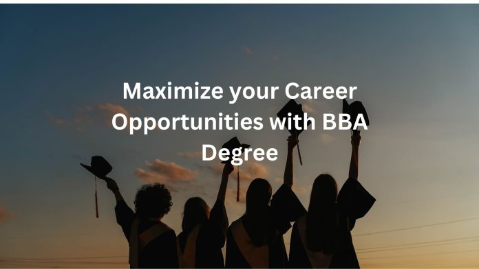 Maximize your Career Opportunities with BBA Degree
